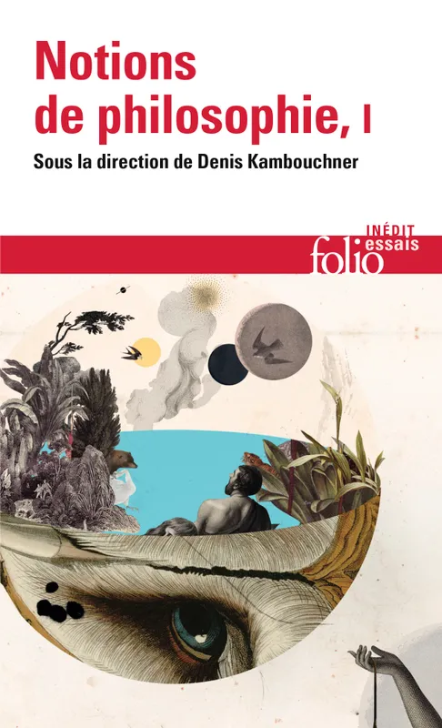 Livres Sciences Humaines et Sociales Philosophie Notions de philosophie, Tome I Denis Kambouchner