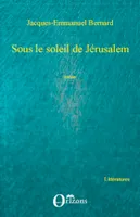 SOUS LE SOLEIL DE JERUSALEM - ROMAN, Roman