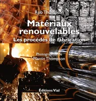 Matériaux renouvelables / les procédés de fabrication, LES PROCEDES DE FABRICATION