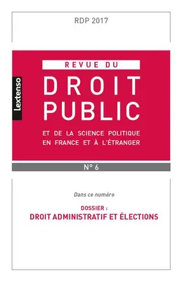 Revue du droit public et de la science politique en France et à l'étranger, n  6 (2017)