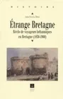 Étrange Bretagne, Récits de voyageurs britanniques en Bretagne (1830-1900)