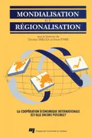 Mondialisation et régionalisation, La coopération économique internationale est-elle encore possible ?