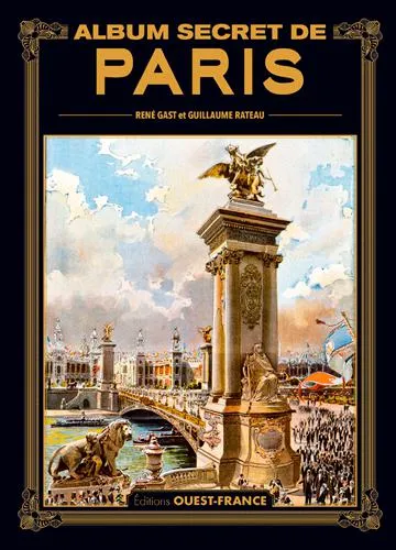 Livres Loisirs Voyage Guide de voyage Album secret de Paris Guillaume Rateau, René Gast