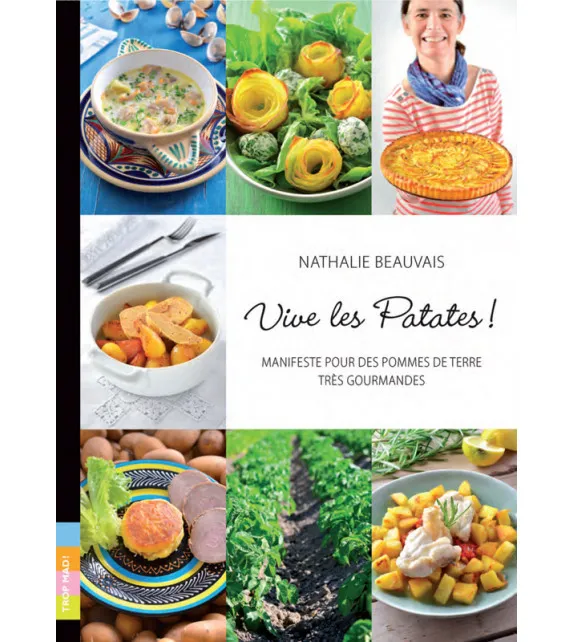 Livres Loisirs Gastronomie Cuisine Vive les patates !, Manifeste pour pommes de terre très gourmande Nathalie Beauvais