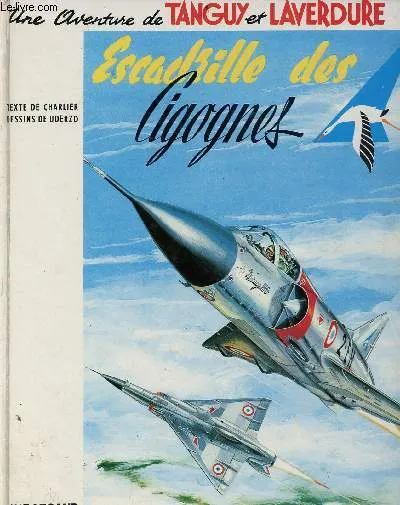 Livres BD BD adultes Tanguy & Laverdure - Tome 4 - Escadrille des cigognes Charlier Jean-Michel