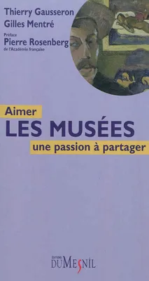 Aimer les musées : une passion à partager