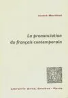 La Prononciation du français contemporain : Témoignages recueillis en 1941 dans un camp d'officiers prisonniers