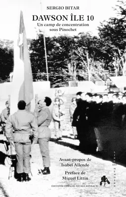 Dawson île 10 - un camp de concentration sous Pinochet