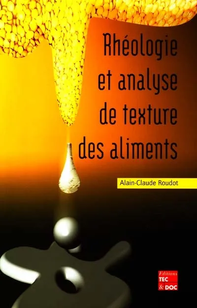 Livres Santé et Médecine Médecine Généralités Rhéologie et analyse de texture des aliments Alain-Claude Roudot