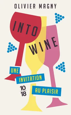 Into Wine, Une invitation au plaisir