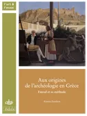 Aux origines de l'archéologie en Grèce