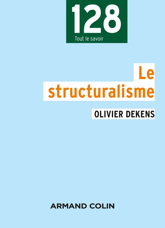 Livres Sciences Humaines et Sociales Philosophie Le structuralisme Olivier Dekens