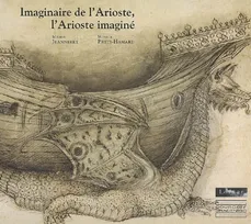 Imaginaire de l'Arioste, l'Arioste imaginé, [exposition, Paris, Musée du Louvre, salles Mollien, 26 février-18 mai 2009]