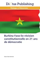Burkina faso:5e révision constitutionnelle en 21 ans de démocratie