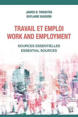 Travail et emploi / Work and Employment, Sources essentielles / Essential Sources