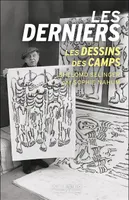 Les Derniers, LES DESSINS DES CAMPS