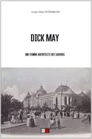 Dick-May, Une femme architecte des savoirs