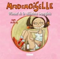 1, Mademoiselle - Tome 01, Manuel de la célibataire imparfaite