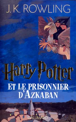 3, Harry Potter, III : Harry Potter et le prisonnier d'Azkaban