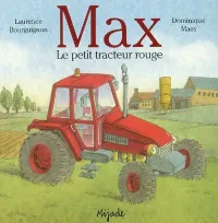 MAX LE PETIT TRACTEUR ROUGE