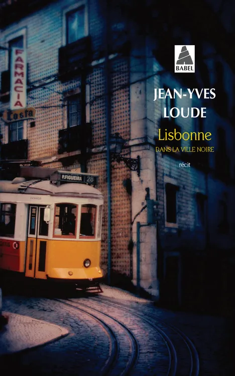 Livres Loisirs Voyage Récits de voyage Lisbonne, Dans la ville noire Jean-Yves Loude