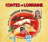 CONTES DE LORRAINE, RACONTES PAR SANDRINE BONNAIRE