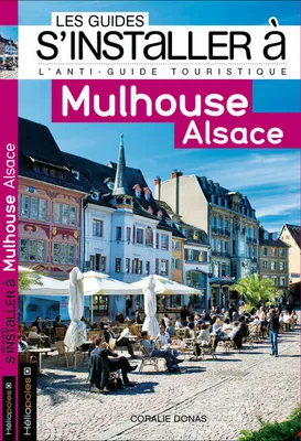 S'installer à Mulhouse Alsace