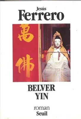 Belver Yin, roman