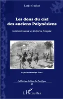 Les dons du ciel des anciens Polynésiens, Archéoastronomie en Polynésie française