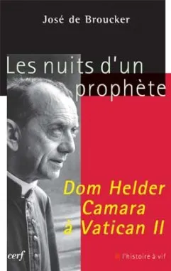 Les Nuits d'un prophète - Dom Helder Camara à Vatican II, Dom Helder Camara à Vatican II