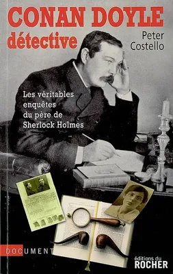 Conan Doyle détective, Les véritables enquêtes du père de Sherlock Holmes