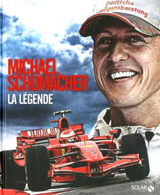 Michael Schumacher, la légende - Nouvelle édition