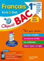Objectif BAC 2024 - Français écrit et oral 1res STMG - STI2D - ST2S - STL - STD2A - STHR