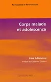 Livres Sciences Humaines et Sociales Psychologie et psychanalyse Corps malade et adolescence Irina Adomnicai
