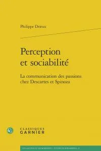 Perception et sociabilité, La communication des passions chez descartes et spinoza