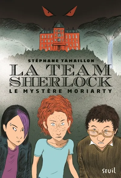 Livres Jeunesse de 6 à 12 ans Romans La team Sherlock, Le Mystère Moriarty, La Team Sherlock, tome 1 Stéphane Tamaillon