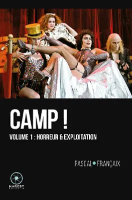 1, Camp !, 20 ans d'outrances dans le cinéma anglo-saxon (1960-1980)