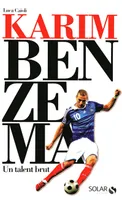 Karim Benzema, un talent brut
