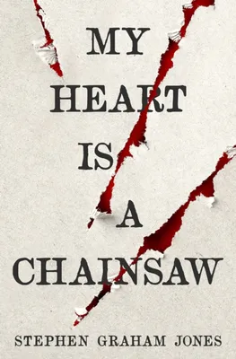 My Heart Is a Chainsaw (The Indian Lake Trilogy, 1)