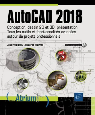 AutoCAD 2018 - Conception, dessin 2D et 3D, présentation - Tous les outils et fonctionnalités avancé