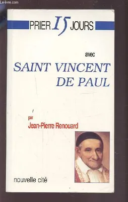 Prier 15 jours avec Saint-Vincent de Paul