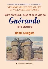 Petite histoire du pays et de la ville de Guérande - terre bretonne, terre bretonne