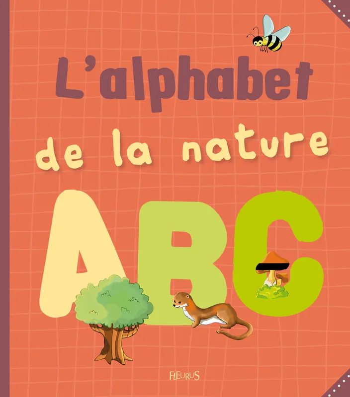 Livres Scolaire-Parascolaire Maternelle ALPHABET DE LA NATURE (EDITION SOUPLE) Eugénie Varone