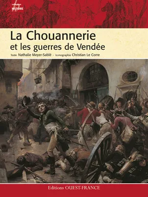 La Chouannerie et les guerres de Vendée