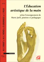 L’Éducation artistique de la main, selon l’enseignement de Marie Jaëll, pianiste et pédagogue