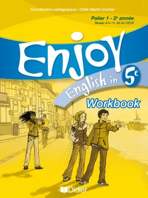 Enjoy English in 5ème, édition 2007 cahier d'exercice - Workbook