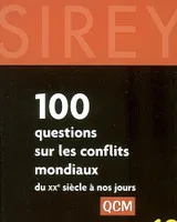100 questions sur les conflits mondiaux du XXe siècle à nos jours - 1ère éd.