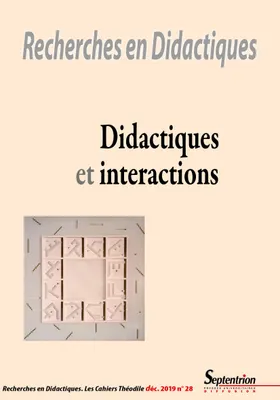 Recherches en Didactiques, n°28/décembre 2019, Didactiques et interactions