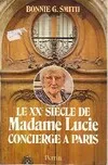 Le XXe siècle de Madame Lucie, concierge à Paris