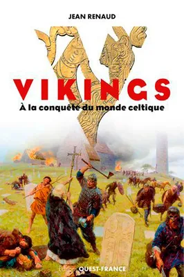 Les Vikings ,  A la conquête du monde celtique